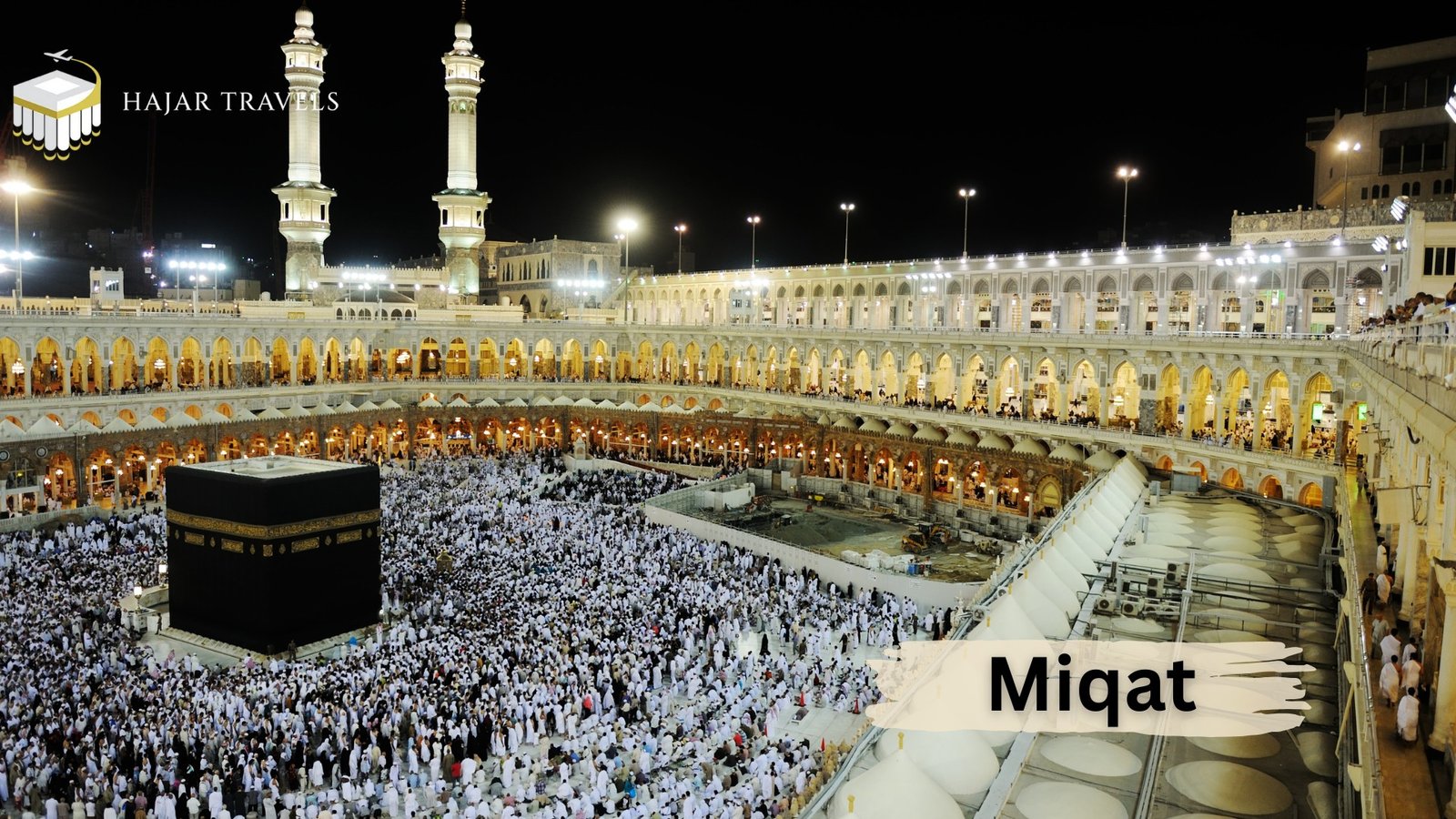 Understanding the Miqat for Hajj and Umrah