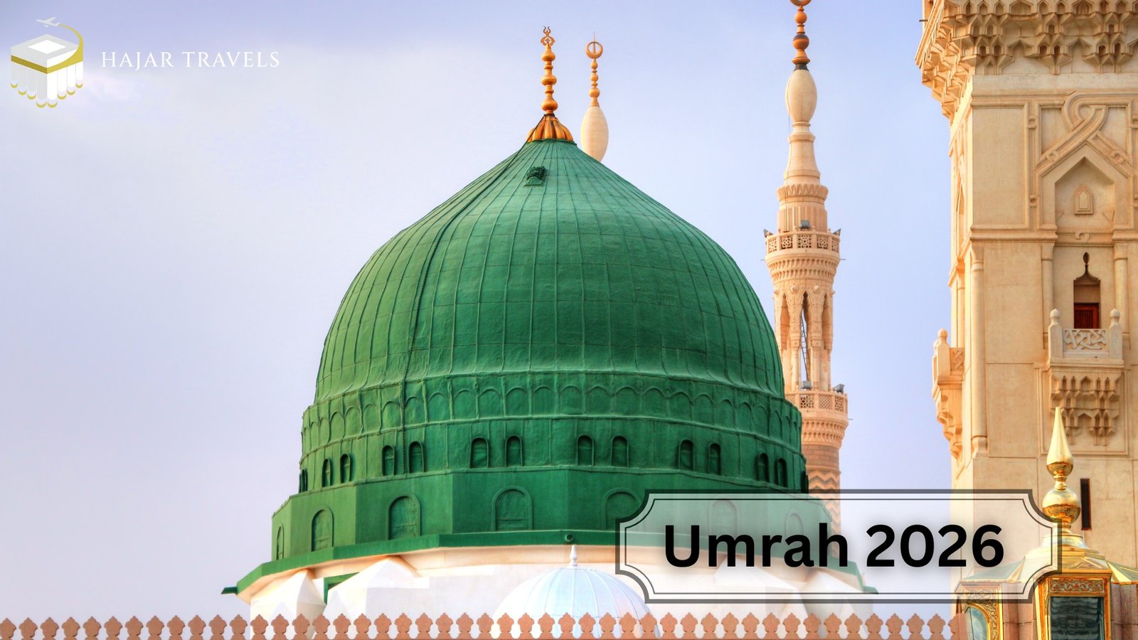 Your Ultimate Guide to Umrah 2026 with Hajar Travels