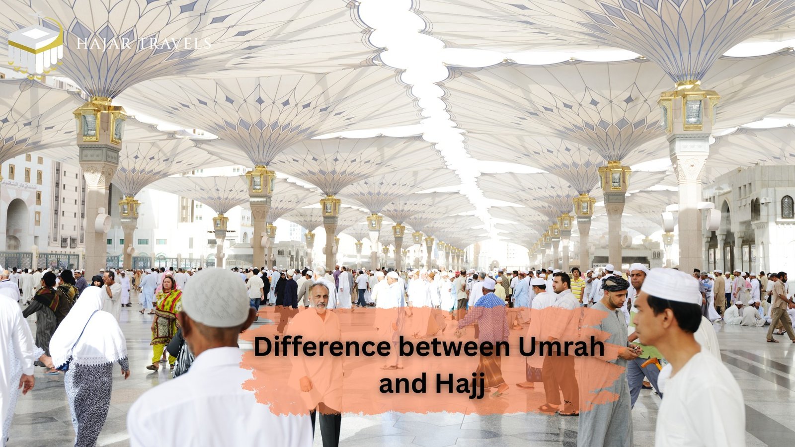 Umrah vs. Hajj: What’s the Difference?