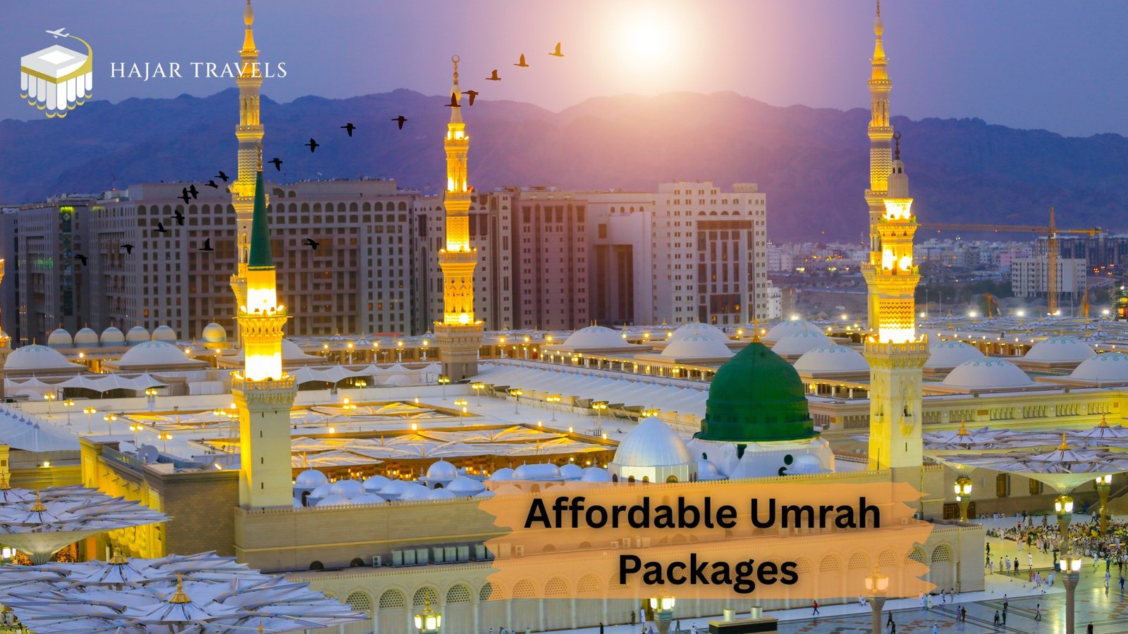 Affordable Umrah Packages: A Journey of a Lifetime with Hajar Travels