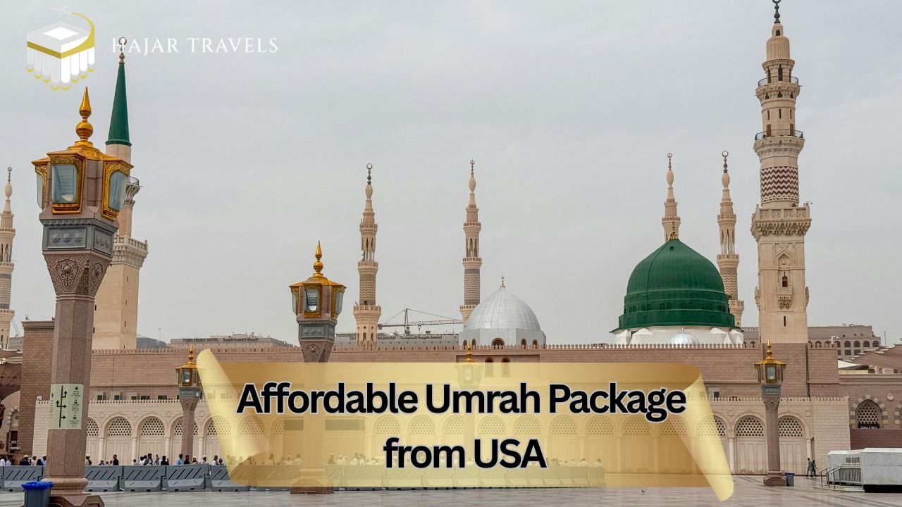 Plan Your Sacred Journey with an Affordable Umrah Package from USA
