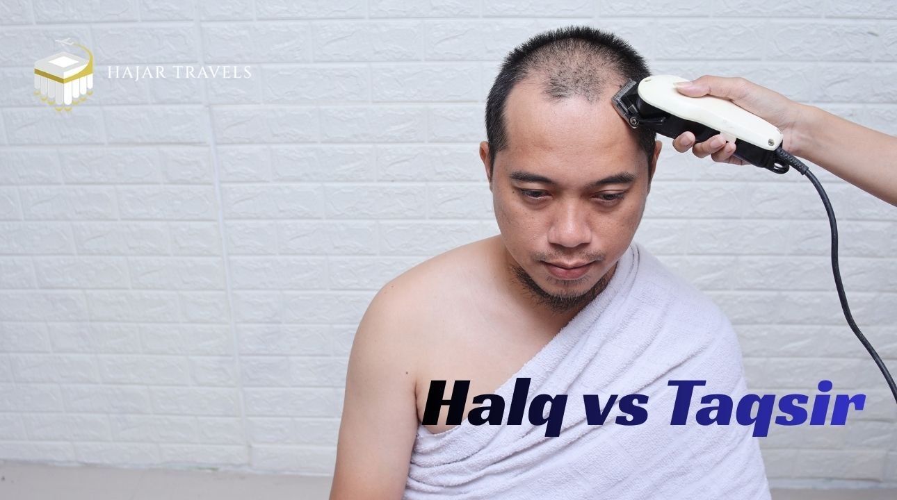 Halq vs Taqsir Rules and Spiritual Meaning Explained