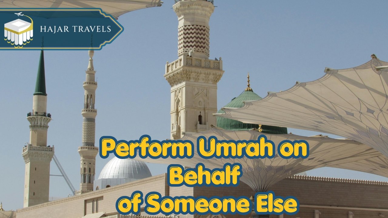 Perform Umrah on Behalf of Someone Else