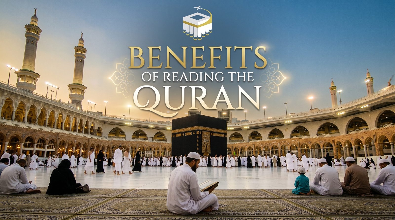 Discover the Benefits of Reading the Quran Before Your Umrah 2026 Journey