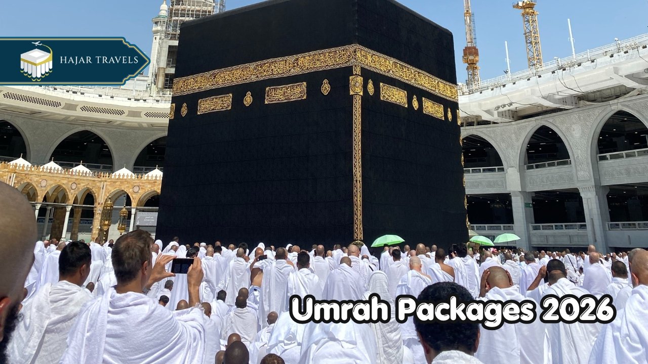 Your Complete Guide To Choosing The Right Umrah Packages 2026